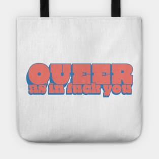 Queer As In Fuck You Tote