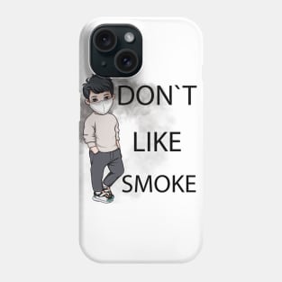 Don`t like smoke Phone Case