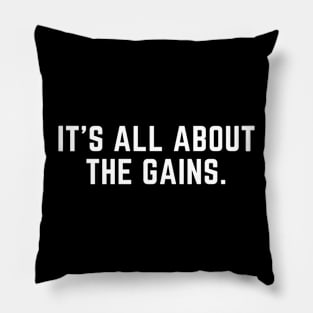 It's all about the gains- a workout fitness design Pillow