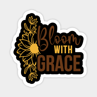 bloom with grace Magnet