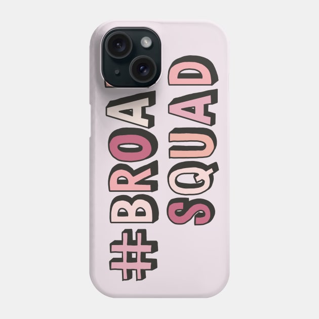 #broadsquad Phone Case by Chatty Broads Podcast Store