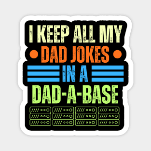 Funny Dad Jokes Saying Gift for Fathers Day - I Keep All My Dad Jokes in A Dad a Base - Hilarious Fathers Day Gag Gift for Dad or Grandpa Magnet