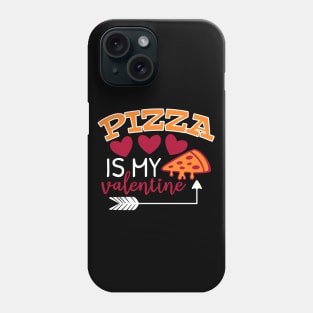 Pizza is my valentine Phone Case