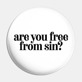 Are You Free From Sin Pin