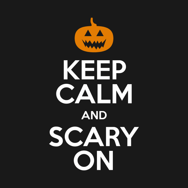 Keep Calm and Scary On by n23tees
