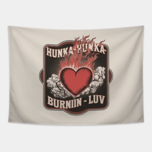 Hunka-hunka-burnin-luv Tapestry