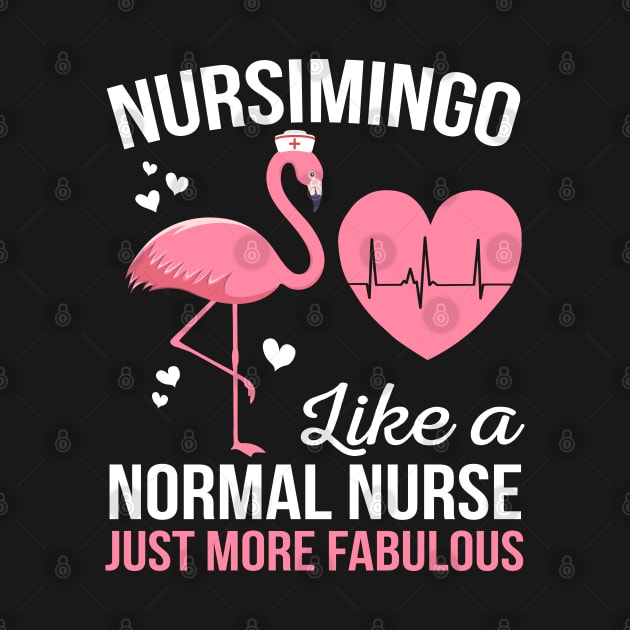 Nursimingo Like a Normal Nurse Just More Fabulous Gift by HCMGift