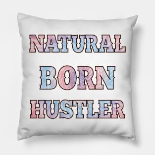 Natural born hustler Pillow