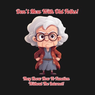 Woman - Don't Mess With Old Folks T-Shirt