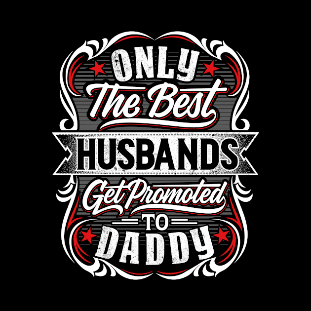 Best Husbands get promoted to Daddy by Foxxy Merch