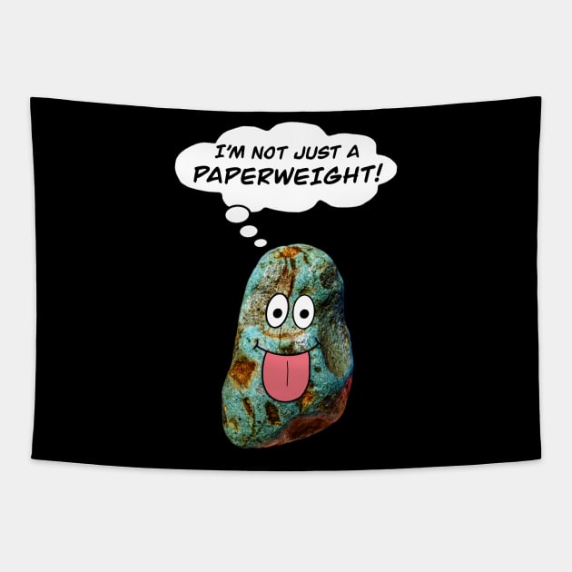 I’M NOT JUST A PAPERWEIGHT Funny Rockhound Geology Gift Tapestry by Laura Rucker