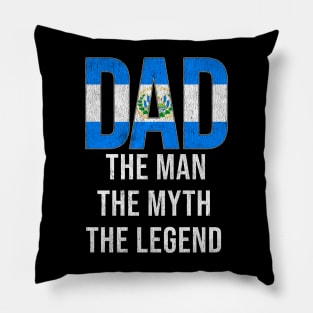 Salvadoran Dad The Man The Myth The Legend - Gift for Salvadoran Dad With Roots From Salvadoran Pillow