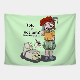 Tofu, or not tofu. That's the question! Tapestry