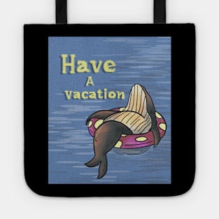 have a vacation Tote