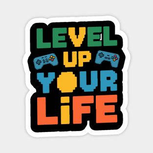 Level Up Your Life Magnet