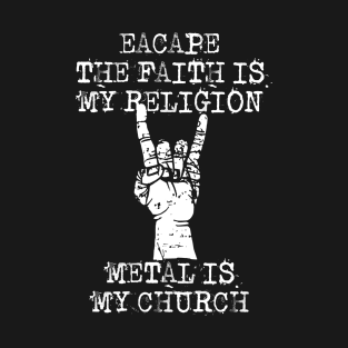 eacape my religion T-Shirt