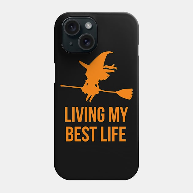 Living My Best Life Motivational Witch Design Phone Case by at85productions