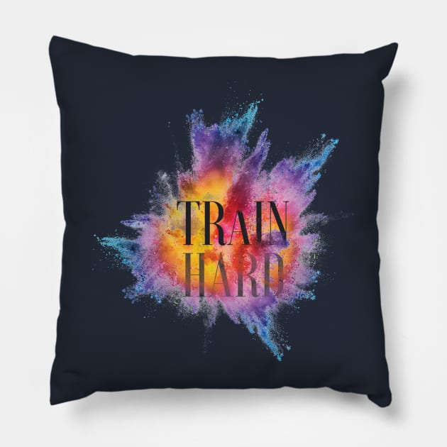 Train Hard - Workout - Exercise Pillow by MinnieWilks