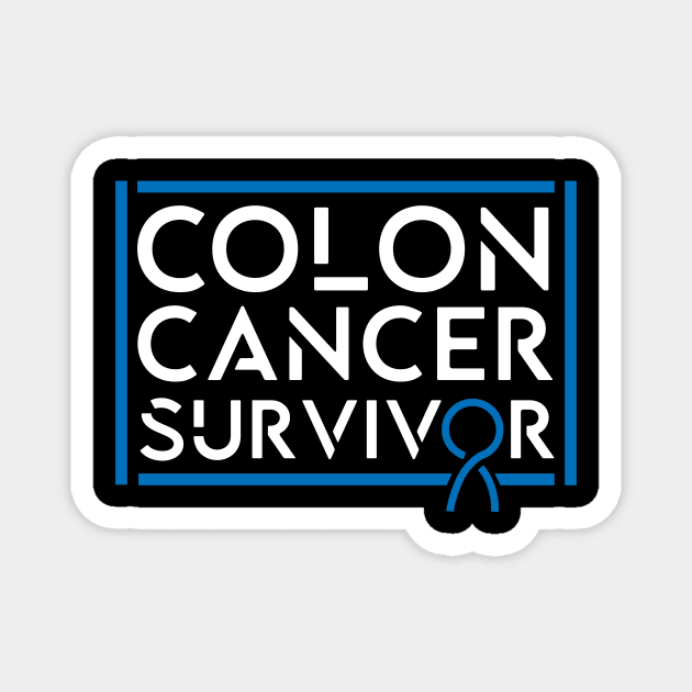 Colon Cancer Survivor Magnet by TheBestHumorApparel