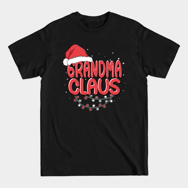 Disover Grandma Claus Santa Funny Christmas Pajama Matching Family - Grandma Claus - T-Shirt