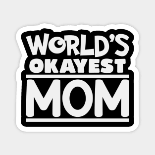 okayest mom Magnet