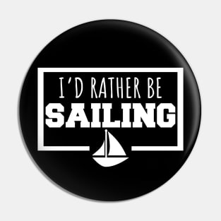 I'd rather be sailing Pin