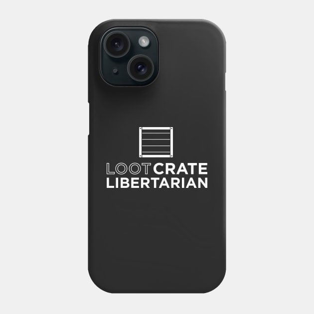 Loot Crate Libertarian Phone Case by Jeevesmeister