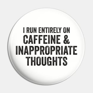 caffeine and inappropriate thoughts Pin