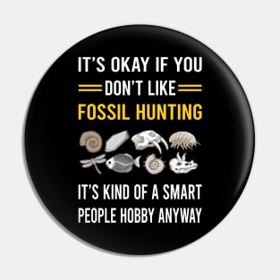 Smart People Hobby Fossil Hunting Hunter Paleontology Paleontologist Archaeology Archaeologist Pin