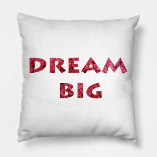 Dream Big Dreams Word Art with Pink Flowers Script Typography Pillow