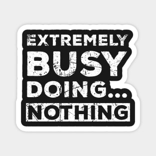 Extremely Busy Doing Nothing Lockdown 2020 Magnet