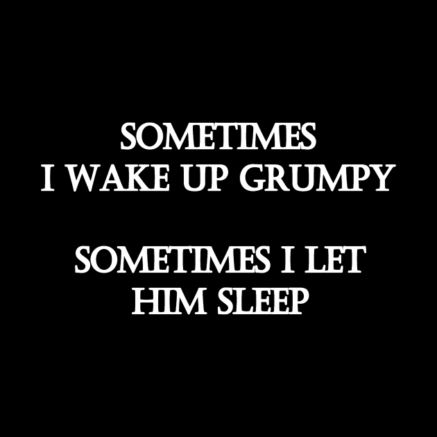 Funny "Let Grumpy Sleep" Joke by PatricianneK