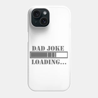 Dad Joke Loading Phone Case