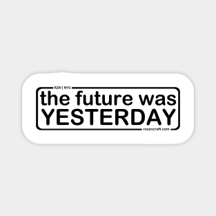 The Future Was Yesterday (blk - '22 ed.) Magnet