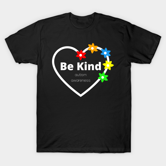 Be kind autism awareness - Autism - T-Shirt | TeePublic