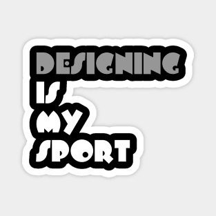 Designing Is My Sport Typography White Design Magnet