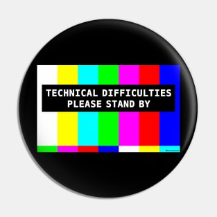 TECHNICAL DIFFICULTIES Pin