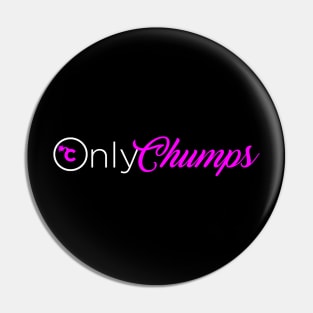 OnlyChumps Pin