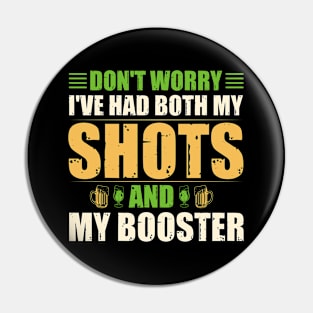 "Don't Worry, I've Had Both Shots and My Booster" - Vaccinated Statement Pin