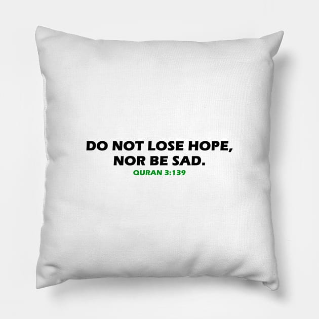 “Do not lose hope, nor be sad.” Quran 3:139 Pillow by Hason3Clothing