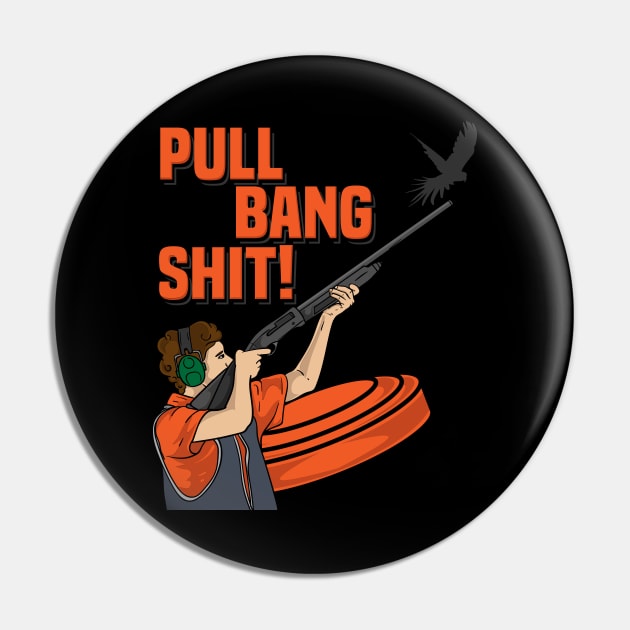 Pull Bang Shirt Clay Pigeon Shooting Gift Pin by bigD