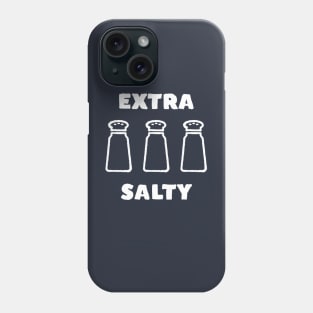 Extra Salty Funny Meme T-Shirt Phone Case