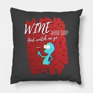 Wine Me Up And Watch Me Go! Wine Drinking Pillow