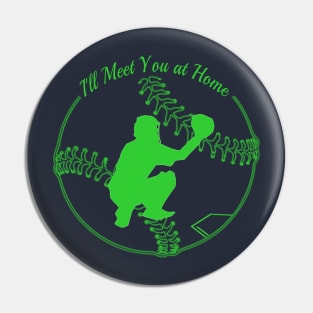 Meet you at home - baseball Pin