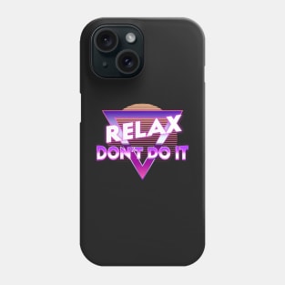 Vintage Relax Don't Do It Funny 80's Phone Case