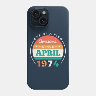 Retro Awesome Since April 1974 Birthday Vintage Bday 1974 Phone Case