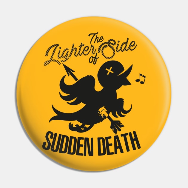 The Lighter Side of Sudden Death Pin by CptGoldigger