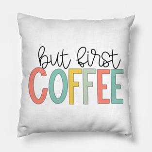 But First Coffee Bright Pastels Pillow