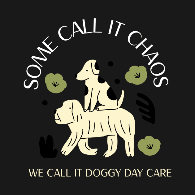 Doggy Daycare by Mountain Morning Graphics