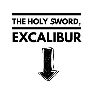 The Holy sword, Excalibur T-Shirt